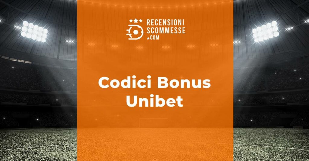 Codici Bonus Unibet