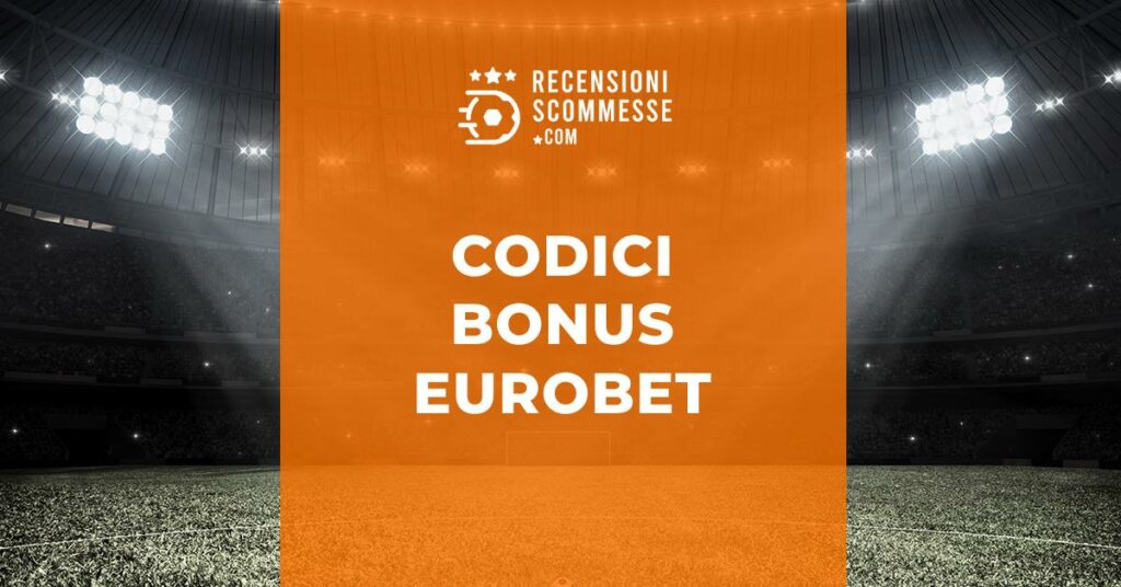 Codici bonus di Eurobet