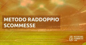 Metodo Raddoppio Scommesse