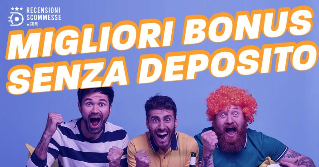 Migliori Bonus Senza Deposito