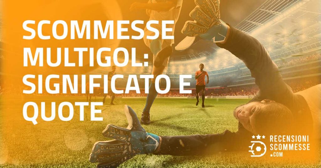 Scommesse Multigol Significato e quote