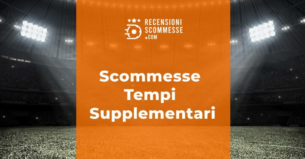 Scommesse Tempi Supplementari