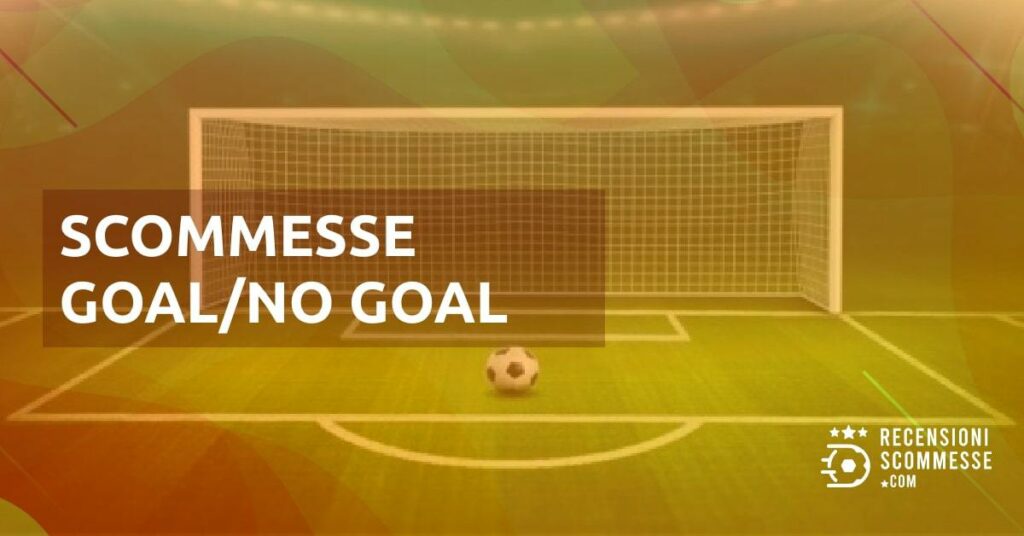 Scommesse Goal no Goal