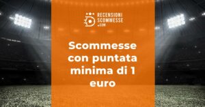 scommesse con puntata minima di 1 euro